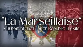 &ldquo;La Marseillaise&rdquo; anthem of the French Republic in Exile 