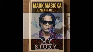 Masicka , Nearfuture - My Story (Official Audio)