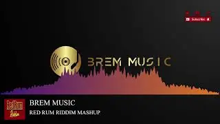 Red Rum Riddim Mashup (2025 SOCA) - BREM MUSIC | PARTRICE ROBERTS | PROBLEM CHILD | SHAL | PLUS MORE