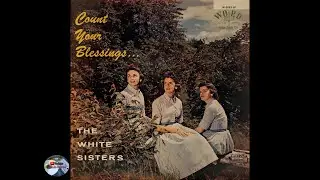 The White Sisters  - Count Your Blessings (1959)