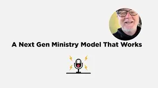 A NEXT GEN Ministry Model that Works