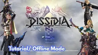 Dissidia: FINAL FANTASY NT - Tutorial/ Offline Mode - 4K 60FPS | No Commentary