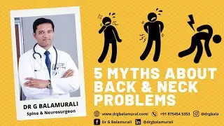 5 Myths About Back Problems | Dr G Balamurali, Spine and Neurosurgeon