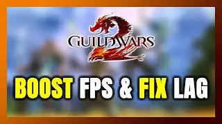 How to BOOST FPS and FIX LAG in Guild Wars 2! Optimization Guide