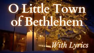 O Little Town of Bethlehem (Christmas Eve Version) - With Lyrics