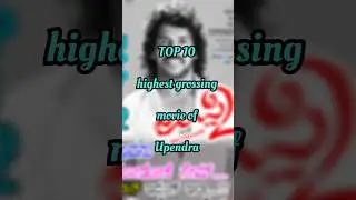 Top 10 Highest-Grossing Upendra Movies (2025)