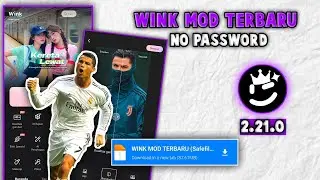 NEW UPDATE!! WINK MOD APK TERBARU 2025 | NO PASSWORD 