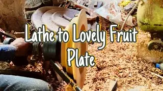 Lathe to Lovely Fruit Plate| Great Woodturning Ideas