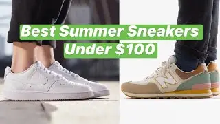 Best Summer Sneakers Under $100
