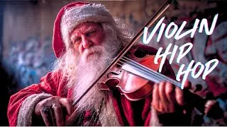【Violin 🎻 Hip Hop Playlist】Urban Christmas Serenade