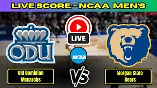🔴 Old Dominion Monarchs vs Morgan State Bears | NCAA Men&rsquo;s Basketball | Live Score Update Nov 21