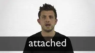 How to pronounce ATTACHED in British English