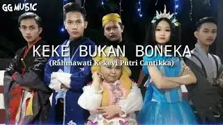 Keke bukan boneka - Rahmawati Kekeyi Putri Cantikka (Lyrics Video)