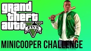 GTA 5 TRAILER - minicooper challenge/end of gta 5? (camsclan)