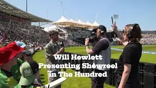 Will Hewlett Presenting Showreel in The Hundred