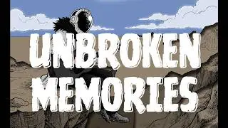 Unbroken Memories : Memories never die