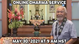 Online Dharma Service (May 30, 2021) - Keiji Kukino - Windward Buddhist Temple