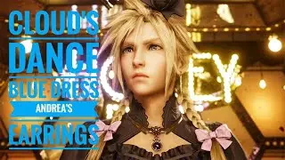 Final Fantasy VII Remake ►Cloud`s dance ►Blue dress plus Andrea`s earrings