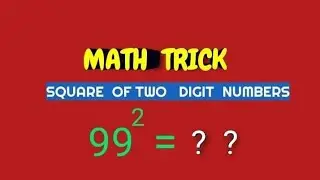 Math trick / Square of two digit numbers