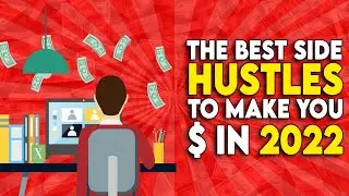 The TOP 10 Side Hustles to Make Money in 2022