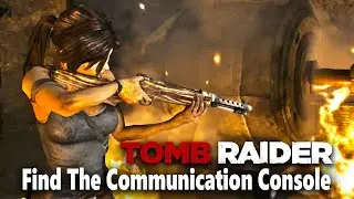 Tomb Raider | Find the Communication Console | Mission 7