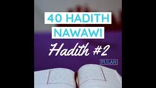 Easily Memorize 40 Hadith Nawawi! Hadith #2 | Dr. Abu Ayman