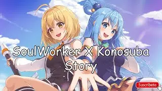 SoulWorker x Konosuba Story #4 || Path back to Wonderful World || SoulWorker Global