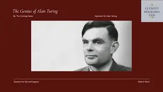 Ultimate Biography Series: Episode 13: Alan Turing