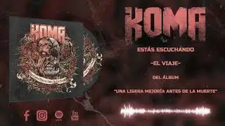 Koma - El Viaje