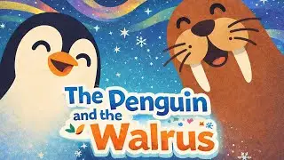 🐧🎺 The Penguin and the Walrus ❄️🦭| Fun Kids Song | My Story Time Songs 🎵✨