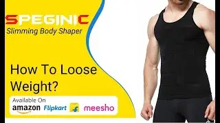 How to Lose Weight ? | Ultra Slim Tummy Tucker for Man | Slimming Vest | By Speginic