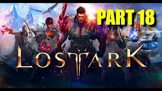 Lost Ark Berserker Gameplay Full Main Story (No Commentary) Part 18