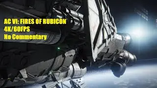 ARMORED CORE VI FIRES OF RUBICON | Full Playthrough Part 1 (4K/60FPS)(No Commentary)
