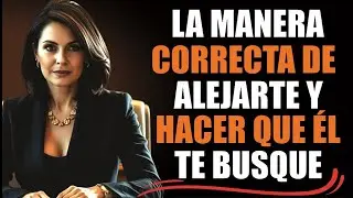 LA MANERA CORRECTA DE ALEJARTE Y HACER QUE &Eacute;L TE BUSQUE | Louise Hay