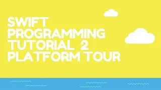 Swift Programming On Any Computer Tutorial 2 Platform Tour