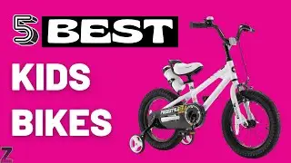 ✅😍Top 5 Best Kids Bikes [ 2024 Buyer's Guide ]