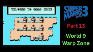 Let's Play Super Mario Bros 3 Part 13 (World 9 Warp Zone)