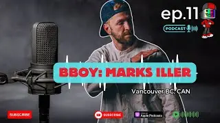 Bboy Marks iller Vancouver BC Ep 11 Dance Creative and Movements