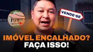 Como VENDER seu IM&Oacute;VEL AGORA | Passos para uma venda r&aacute;pida!