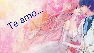 ♡AMV♡Te amo♡