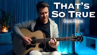 That's So True - Gracie Abrams - Fingerstyle Guitar Cover