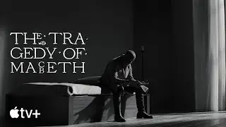 The Tragedy of Macbeth &mdash; Official Trailer | Apple TV+
