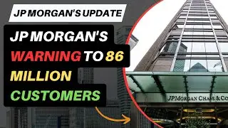 JP Morgan's Warning to 86 Million Customers: JP Morgan's Update Explained