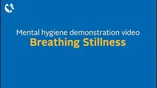 Breathing Stillness Exercise  &ndash; Maintaining Good Mental Hygiene