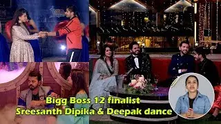 Bigg Boss 12 finalist Sreesanth Dipika & Deepak dance on Bollywood songs on finale