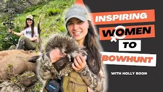 Inspiring Women to Bow Hunt with Holly Boon