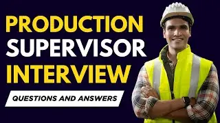 Top 25 Production Supervisor Interview Questions and Answers for 2026