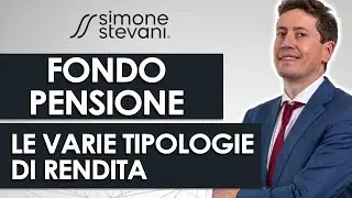 Fondo Pensione: le varie tipologie di rendita