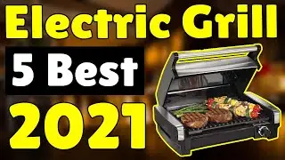 Best Electric Grills 2021 -  Top 5 [Best Electric Grill] Picks - iStyle
