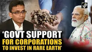 Deloitte Partner calls for govt support for corporations to invest in rare earth mines outside India